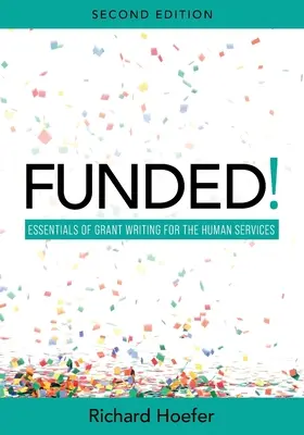 Finanziato! Elementi essenziali di scrittura di sovvenzioni per i servizi umani - Funded!: Essentials of Grant Writing for the Human Services