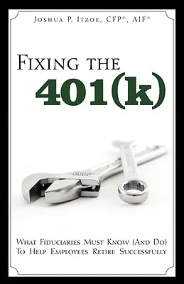 Riparare il 401(k): Cosa devono sapere (e fare) i fiduciari per aiutare i dipendenti ad andare in pensione con successo - Fixing the 401(k): What Fiduciaries Must Know (and Do) to Help Employees Retire Successfully