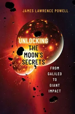 Svelare i segreti della Luna: Da Galileo all'impatto gigante - Unlocking the Moon's Secrets: From Galileo to Giant Impact