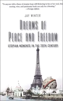 Sogni di pace e libertà: Momenti utopici nel XX secolo - Dreams of Peace and Freedom: Utopian Moments in the Twentieth Century
