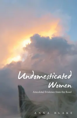 Donne non addomesticate - Undomesticated Women