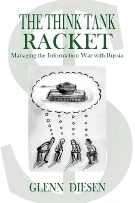 Il racket dei think tank: Gestire la guerra dell'informazione con la Russia - The Think Tank Racket: Managing the Information War with Russia