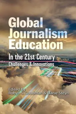 L'educazione al giornalismo globale nel XXI secolo: Sfide e innovazioni - Global Journalism Education In the 21st Century: Challenges & Innovations