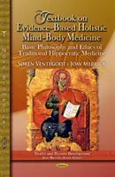 Libro di testo sulla medicina olistica mente-corpo basata sull'evidenza - Filosofia ed etica di base della medicina tradizionale ippocratica - Textbook on Evidence-Based Holistic Mind-Body Medicine - Basic Philosophy & Ethics of Traditional Hippocratic Medicine