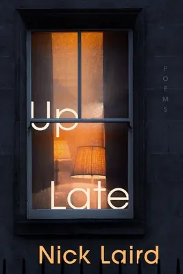 In piedi fino a tardi: poesie - Up Late: Poems