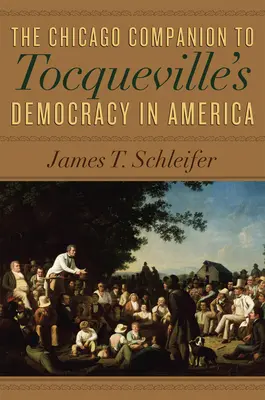 Il Chicago Companion alla democrazia di Tocqueville in America - The Chicago Companion to Tocqueville's Democracy in America