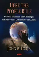 Qui governa il popolo - Transizione politica e sfide per il consolidamento democratico in Africa - Here the People Rule - Political Transition & Challenges for Democratic Consolidation in Africa