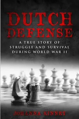 La difesa olandese: Una storia vera di lotta e sopravvivenza durante la Seconda Guerra Mondiale - Dutch Defense: A true story of struggle and survival during World War II