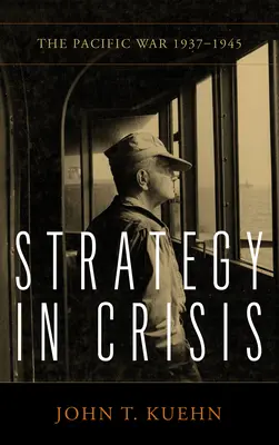 Strategia in crisi: La guerra del Pacifico, 1937-1945 - Strategy in Crisis: The Pacific War, 1937-1945