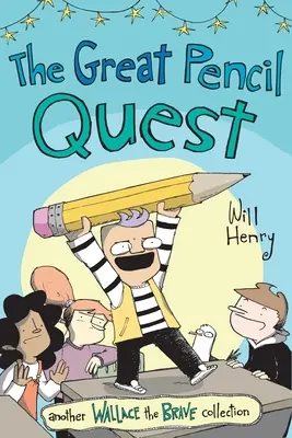 La grande ricerca della matita: Un'altra avventura di Wallace il coraggioso, volume 5 - The Great Pencil Quest: Another Wallace the Brave Adventure Volume 5