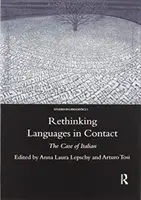 Ripensare le lingue in contatto: Il caso dell'italiano - Rethinking Languages in Contact: The Case of Italian
