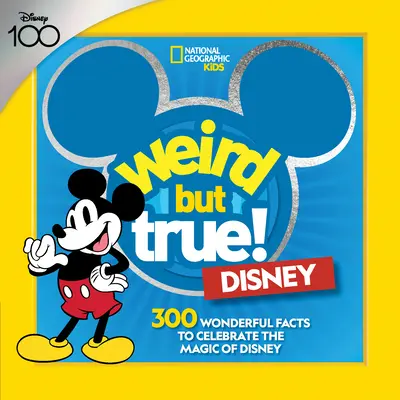 Strano ma vero! Disney: 300 fatti meravigliosi per celebrare la magia della Disney - Weird But True! Disney: 300 Wonderful Facts to Celebrate the Magic of Disney