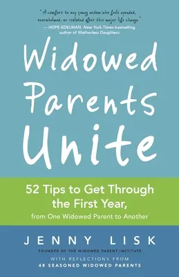 Genitori vedovi uniti: 52 consigli per superare il primo anno, da un genitore vedovo all'altro - Widowed Parents Unite: 52 Tips to Get Through the First Year, from One Widowed Parent to Another
