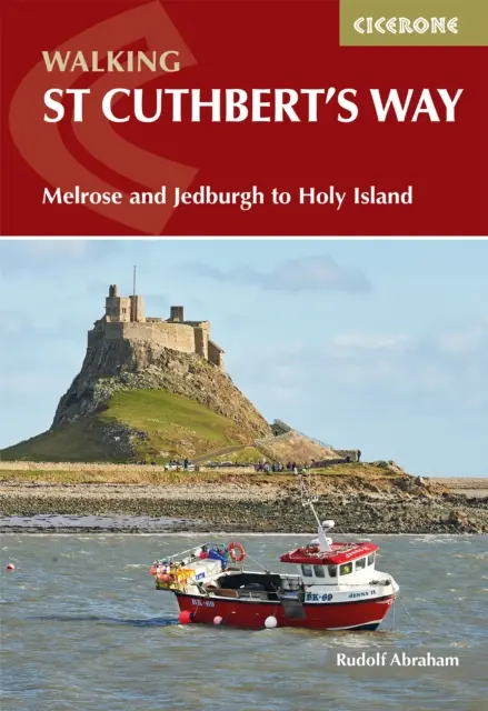 Camminare sulla Via di San Cuthbert: da Melrose e Jedburgh all'Isola Santa - Walking St Cuthbert's Way - Melrose and Jedburgh to Holy Island