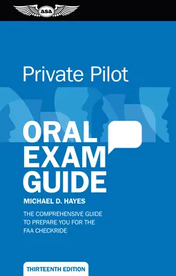 Guida all'esame orale di pilota privato: Preparazione completa per l'esame di verifica della FAA - Private Pilot Oral Exam Guide: Comprehensive Preparation for the FAA Checkride