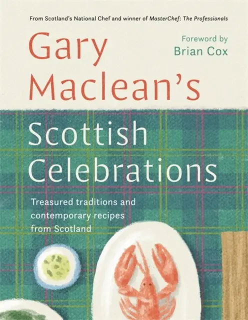 Scottish Celebrations - Tradizioni preziose e ricette contemporanee dalla Scozia - Scottish Celebrations - Treasured traditions and contemporary recipes from Scotland