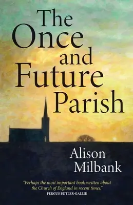 La parrocchia del passato e del futuro - The Once and Future Parish