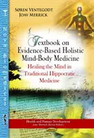 Libro di testo sulla Medicina Olistica Mente-Corpo basata sull'evidenza - Guarire la mente nella Medicina Ippocratica Tradizionale - Textbook on Evidence-Based Holistic Mind-Body Medicine - Healing the Mind in Traditional Hippocratic Medicine