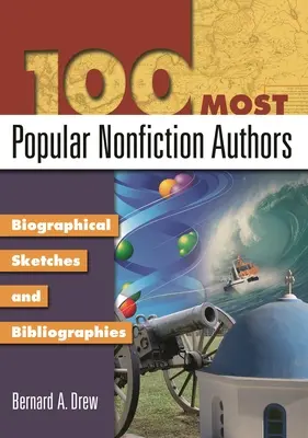 100 Autori di saggistica più popolari: Schemi biografici e bibliografie - 100 Most Popular Nonfiction Authors: Biographical Sketches and Bibliographies