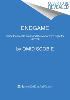 Endgame: All'interno della famiglia reale e della lotta per la sopravvivenza della monarchia - Endgame: Inside the Royal Family and the Monarchy's Fight for Survival
