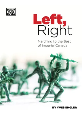 Sinistra, destra: Marciare al ritmo del Canada imperiale - Left, Right: Marching to the Beat of Imperial Canada
