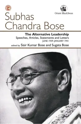 La leadership alternativa: Discorsi, articoli, dichiarazioni e lettere giugno 1939-gennaio 1941 - The Alternative Leadership: Speeches, Articles, Statements and Letters June 1939-January 1941