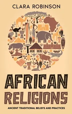 Religioni africane: Antiche credenze e pratiche tradizionali - African Religions: Ancient Traditional Beliefs and Practices