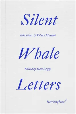 Lettere della balena silenziosa: Una corrispondenza a distanza, su tutte le frequenze - Silent Whale Letters: A Long-Distance Correspondence, on All Frequencies