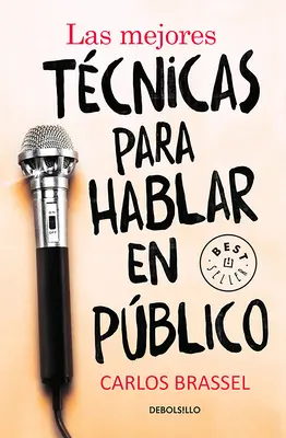Las Mejores Tcnicas Para Hablar En Pblico / Le migliori tecniche per parlare in pubblico - Las Mejores Tcnicas Para Hablar En Pblico / The Best Techniques for Public Spe Aking