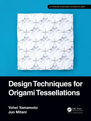 Tecniche di design per le tessellazioni di origami - Design Techniques for Origami Tessellations