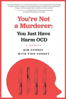 Non sei un assassino: Hai solo un disturbo ossessivo compulsivo del danno - You're Not a Murderer: You Just Have Harm OCD