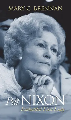 Pat Nixon: Una First Lady in difficoltà - Pat Nixon: Embattled First Lady