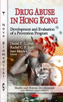 Abuso di droga a Hong Kong - Sviluppo e valutazione di un programma di prevenzione - Drug Abuse in Hong Kong - Development & Evaluation of a Prevention Program