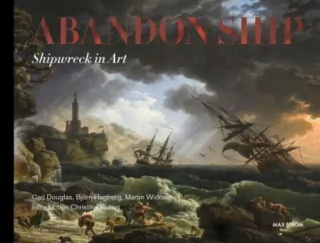 Abbandonare la nave - Il naufragio nell'arte - Abandon Ship - Shipwreck in Art