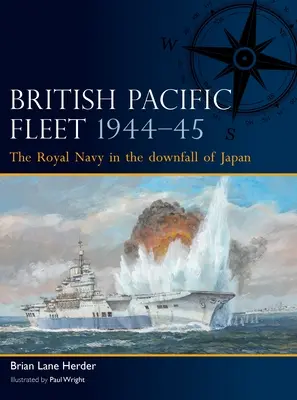 Flotta britannica del Pacifico 1944-45: La Royal Navy nella caduta del Giappone - British Pacific Fleet 1944-45: The Royal Navy in the Downfall of Japan