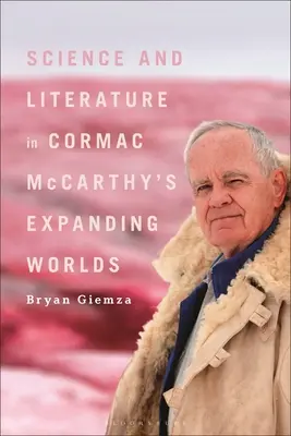 Scienza e letteratura nei mondi in espansione di Cormac McCarthy - Science and Literature in Cormac McCarthy's Expanding Worlds
