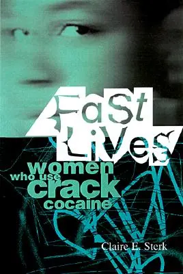 Vite veloci: Donne che usano la cocaina crack - Fast Lives: Women Who Use Crack Cocaine