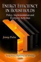 Efficienza energetica nelle famiglie - Politiche, attuazione e attività quotidiane - Energy Efficiency in Households - Policy, Implementation & Everyday Activities