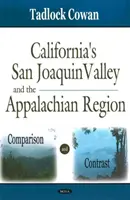 La valle californiana di San Joaquin e la regione degli Appalachi - Confronto e contrasto - California's San Joaquin Valley & the Appalachian Region - Comparison & Contrast