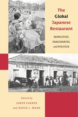 Il ristorante giapponese globale: Mobilità, immaginari e politica - The Global Japanese Restaurant: Mobilities, Imaginaries, and Politics