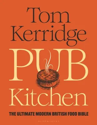 Pub Kitchen - La bibbia del cibo britannico moderno: IL BESTSELLER DEL SUNDAY TIMES - Pub Kitchen - The Ultimate Modern British Food Bible: THE SUNDAY TIMES BESTSELLER