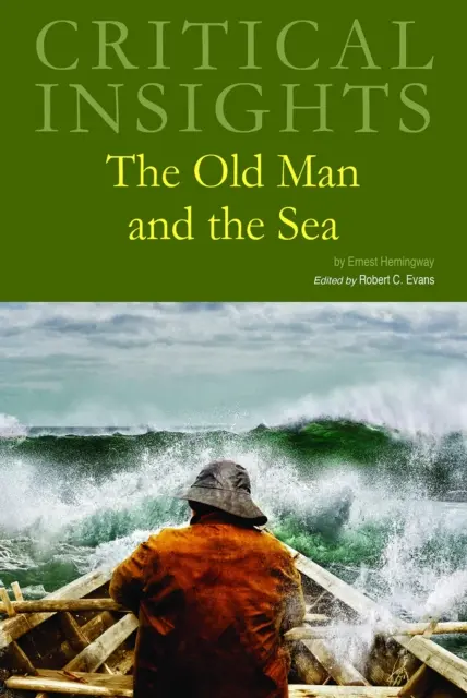 Approfondimenti critici: Il vecchio e il mare: L'acquisto a stampa include l'accesso online gratuito - Critical Insights: The Old Man and the Sea: Print Purchase Includes Free Online Access