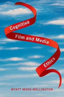 Etica cognitiva del cinema e dei media - Cognitive Film and Media Ethics