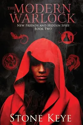 Lo stregone moderno: Libro secondo: Nuovi amici e spie nascoste - The Modern Warlock: Book Two: New Friends and Hidden Spies