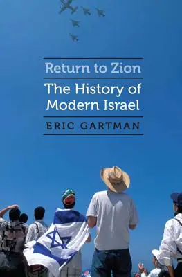 Ritorno a Sion: La storia dell'Israele moderno - Return to Zion: The History of Modern Israel