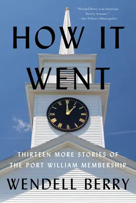 Come è andata: Altre tredici storie dell'associazione Port William - How It Went: Thirteen More Stories of the Port William Membership