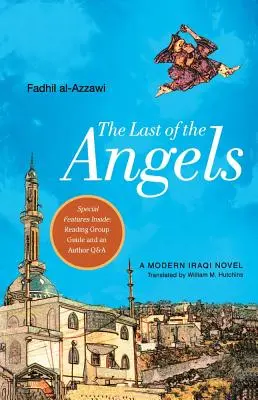 L'ultimo degli angeli: Un romanzo iracheno moderno - The Last of the Angels: A Modern Iraqi Novel