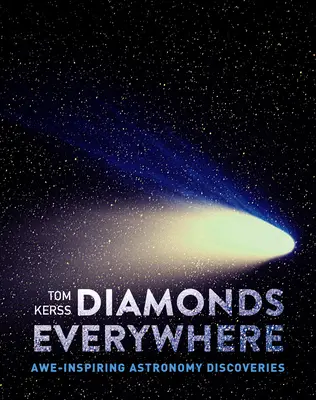 Diamanti ovunque: Scoperte astronomiche da brivido - Diamonds Everywhere: Awe-Inspiring Astronomy Discoveries