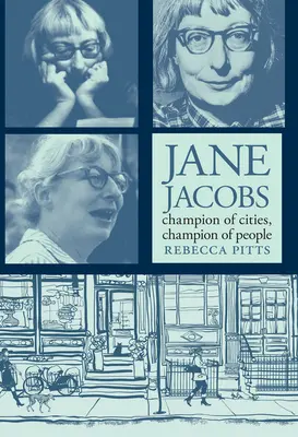 Jane Jacobs: Campionessa delle città, Campionessa delle persone - Jane Jacobs: Champion of Cities, Champion of People