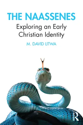 I Naasseni: Esplorare un'identità cristiana primitiva - The Naassenes: Exploring an Early Christian Identity